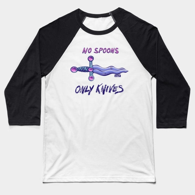 No Spoons Only Knives Baseball T-Shirt by DinoCatDraws